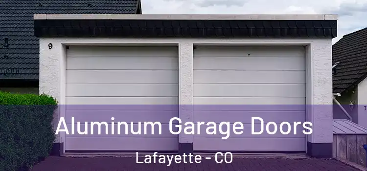  Aluminum Garage Doors Lafayette - CO