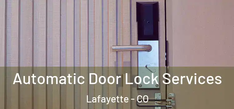 Automatic Door Lock Services Lafayette - CO