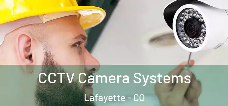 CCTV Camera Systems Lafayette - CO