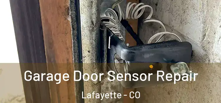 Garage Door Sensor Repair Lafayette - CO