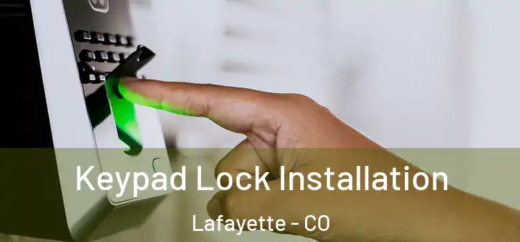 Keypad Lock Installation Lafayette - CO