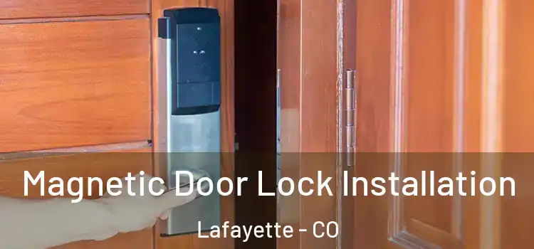  Magnetic Door Lock Installation Lafayette - CO