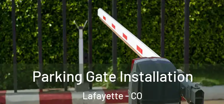  Parking Gate Installation Lafayette - CO