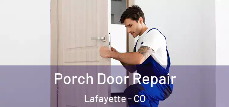  Porch Door Repair Lafayette - CO