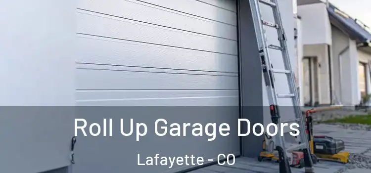  Roll Up Garage Doors Lafayette - CO