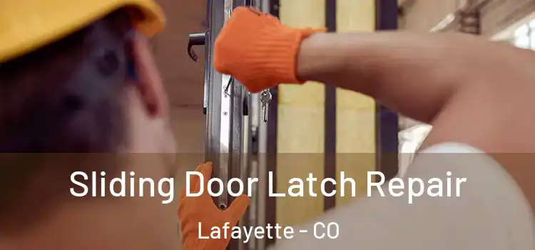 Sliding Door Latch Repair Lafayette - CO