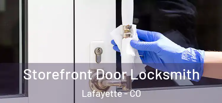  Storefront Door Locksmith Lafayette - CO