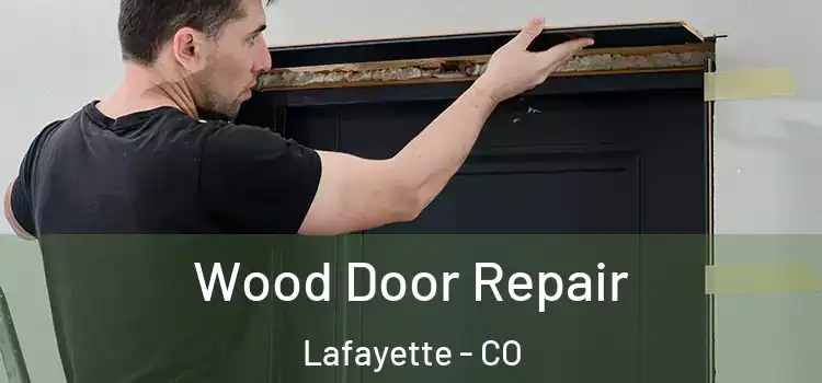  Wood Door Repair Lafayette - CO